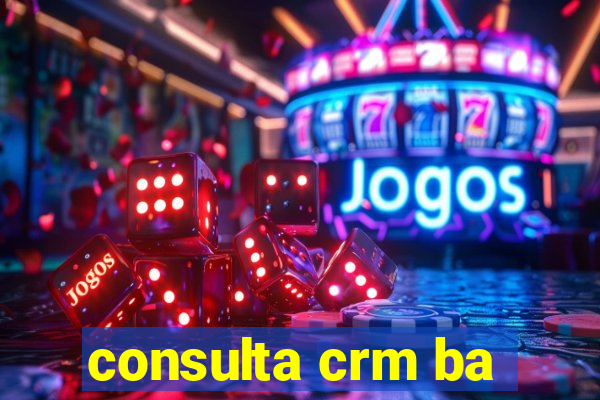 consulta crm ba